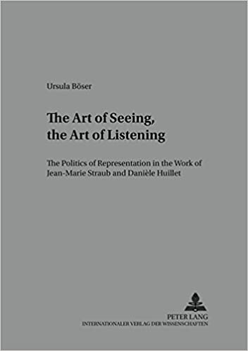 The Art of Seeing, the Art of Listening: The Politics of Representation in the Work of Jean-Marie Straub and Danièle Huillet - Pdf